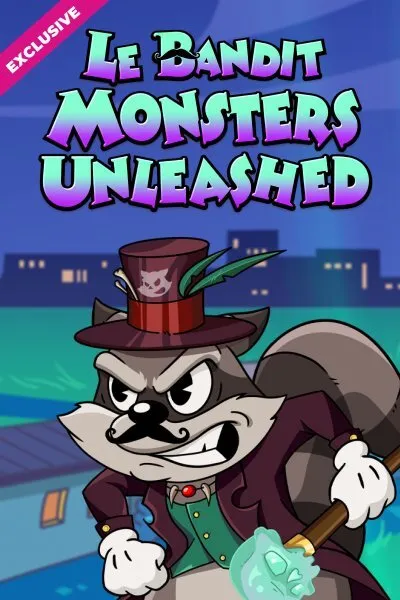 Le Bandit Monsters Unleashed — Quickwin